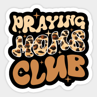 Praying Moms Club Leopard Christian Mama Mothers Day Sticker